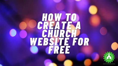 How to Create a Church Website for Free: A Guide to Building an Online Presence without Costly Investments